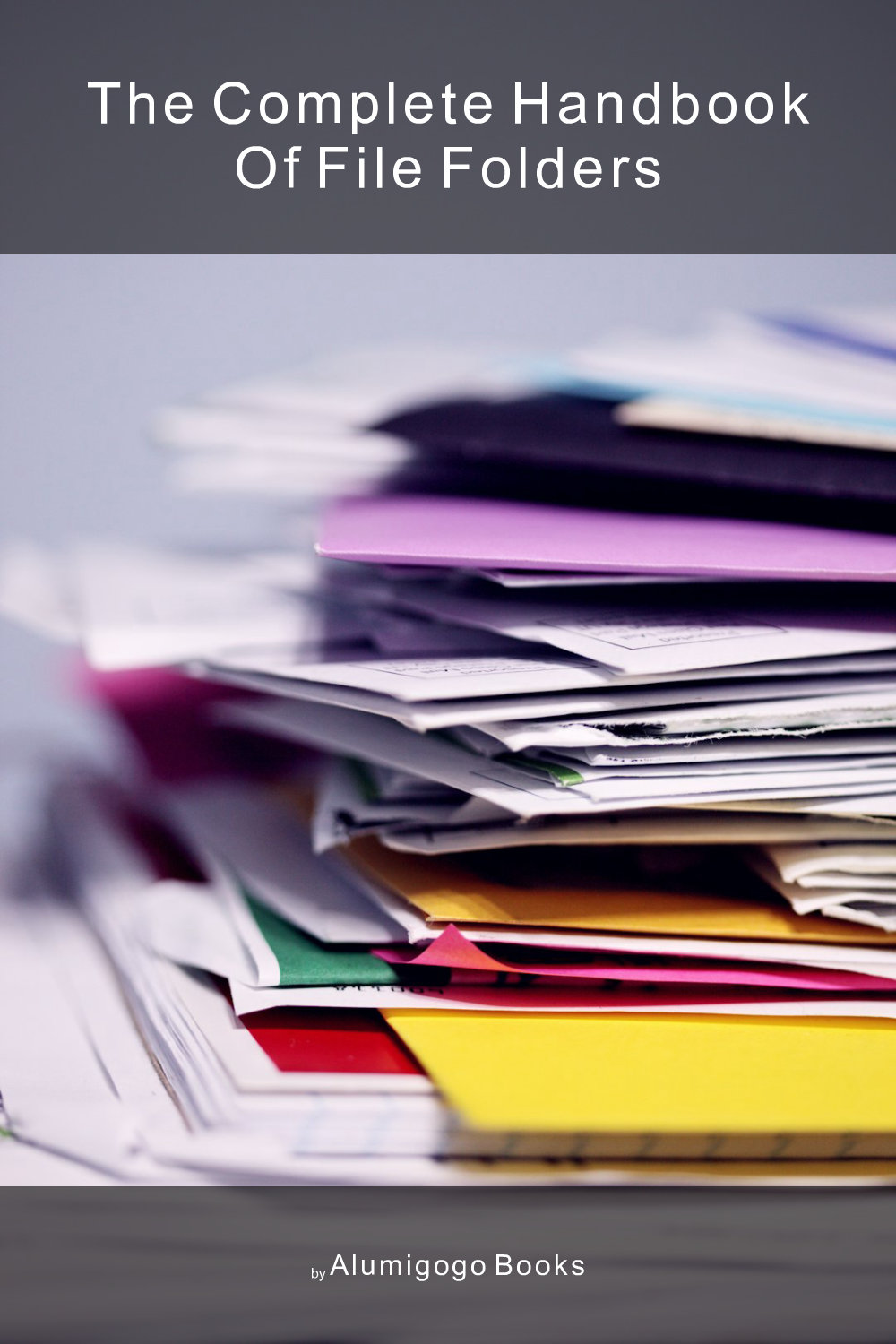 Cover of The Complete Handbook of File Folders