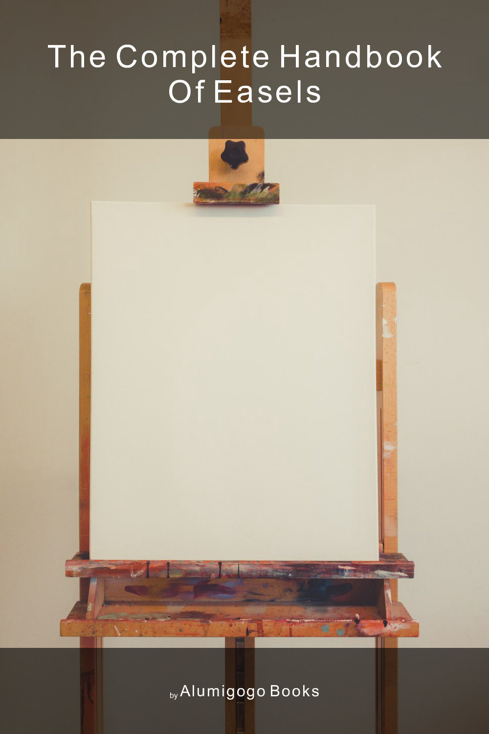 Cover of The Complete Handbook of Easels