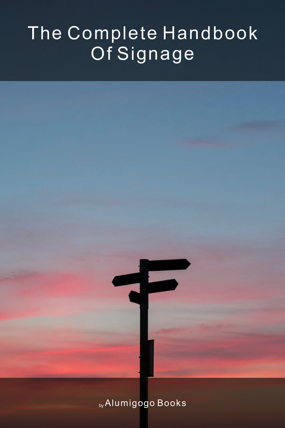 Cover of The Complete Handbook of Signage