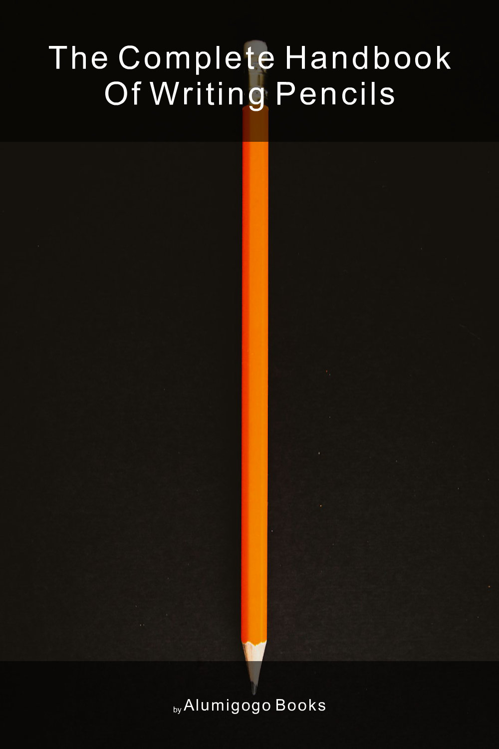 Cover of The Complete Handbook of Writing Pencils