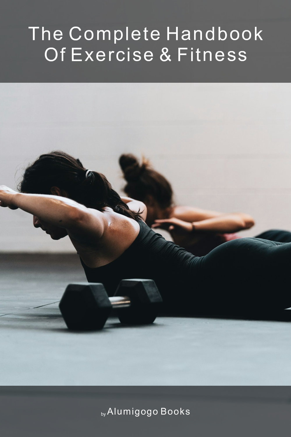 Cover of The Complete Handbook of Exercise & Fitness