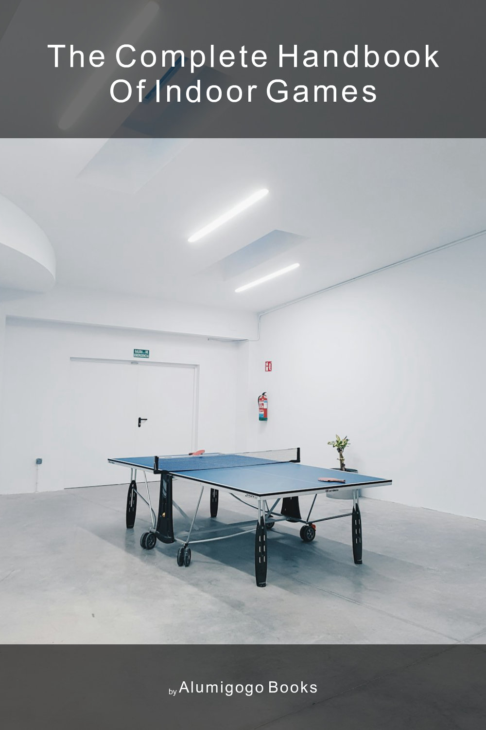 Cover of The Complete Handbook of Indoor Games