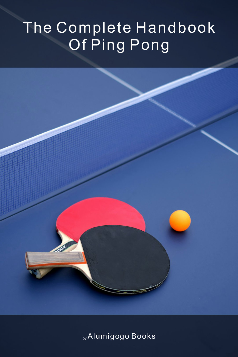 Cover of The Complete Handbook of Ping Pong