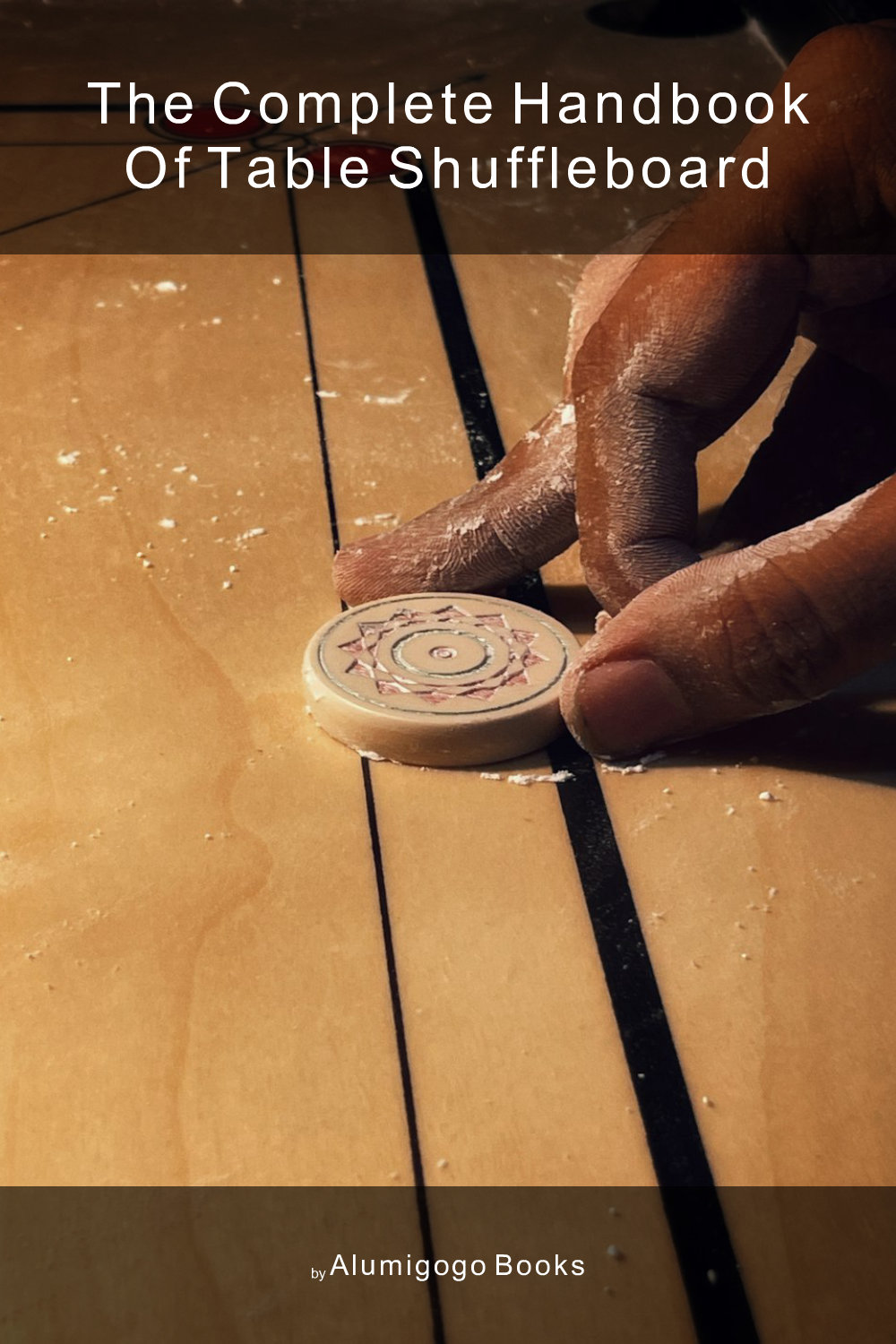 Cover of The Complete Handbook of Table Shuffleboard