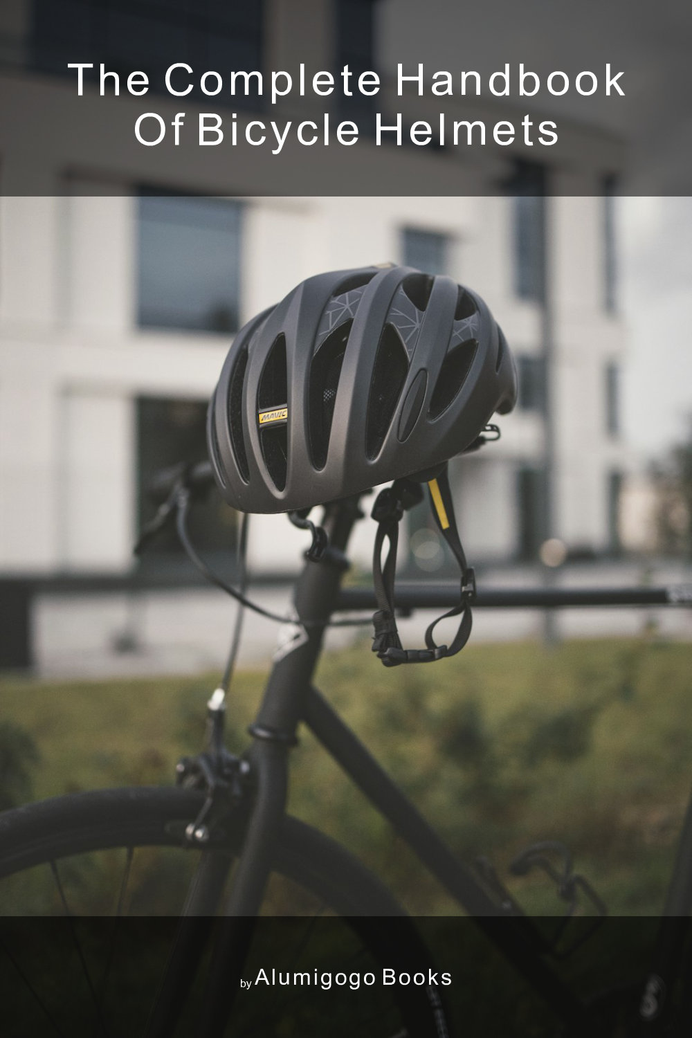 Cover of The Complete Handbook of Bicycle Helmets