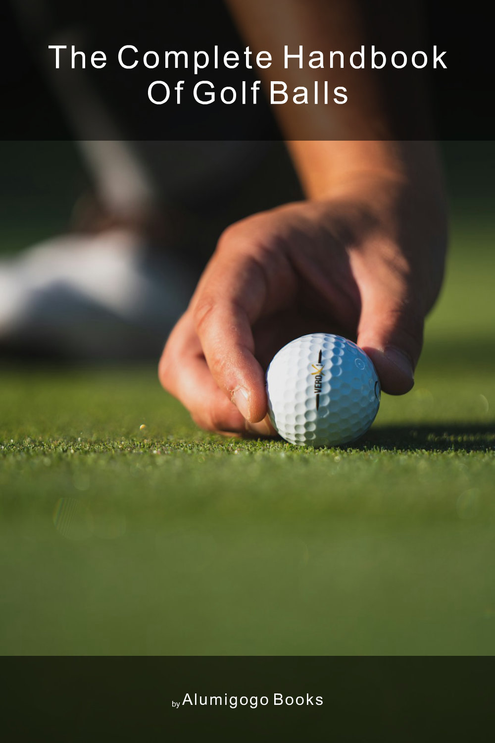Cover of The Complete Handbook of Golf Balls