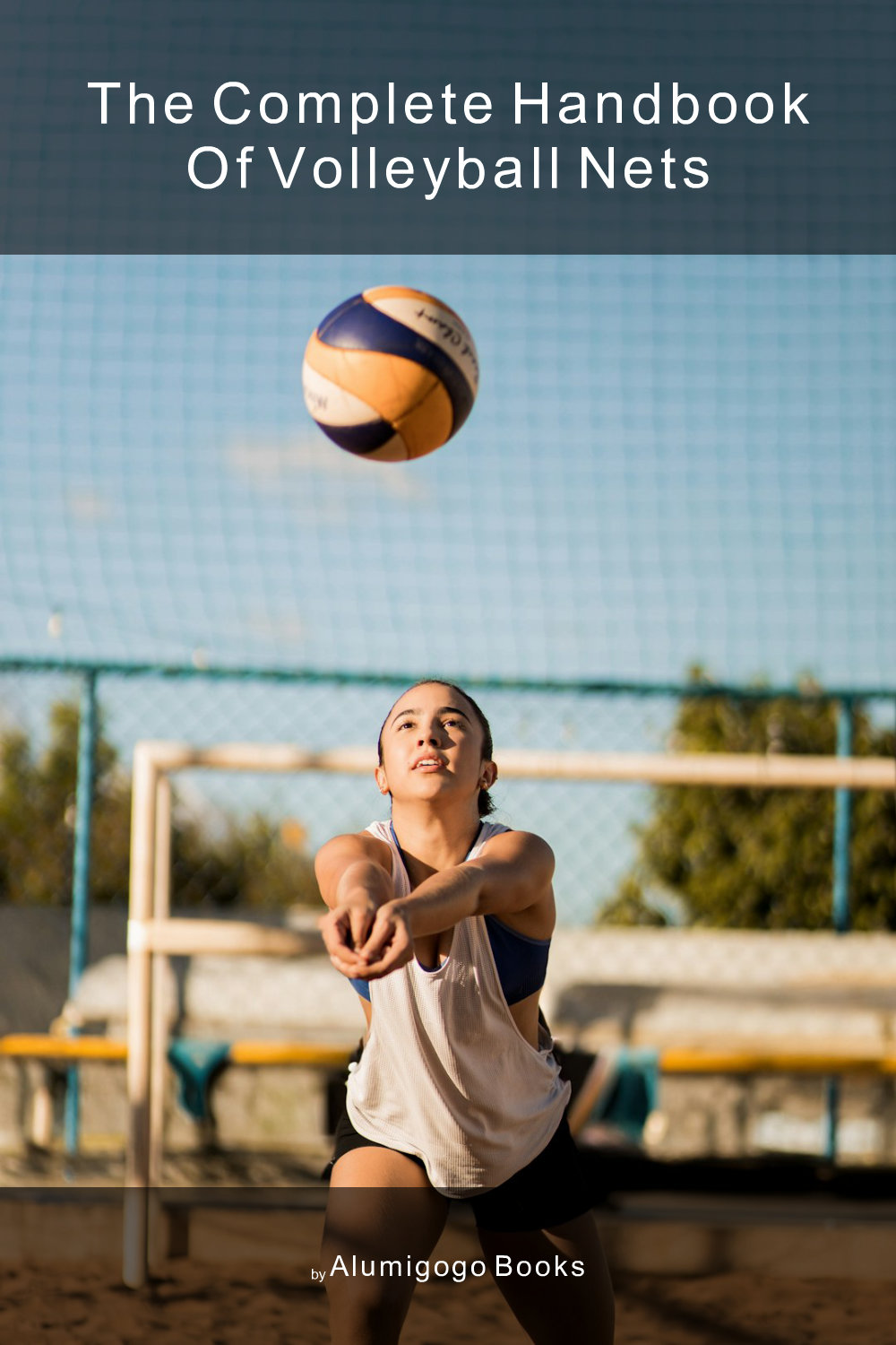Cover of The Complete Handbook of Volleyball Nets