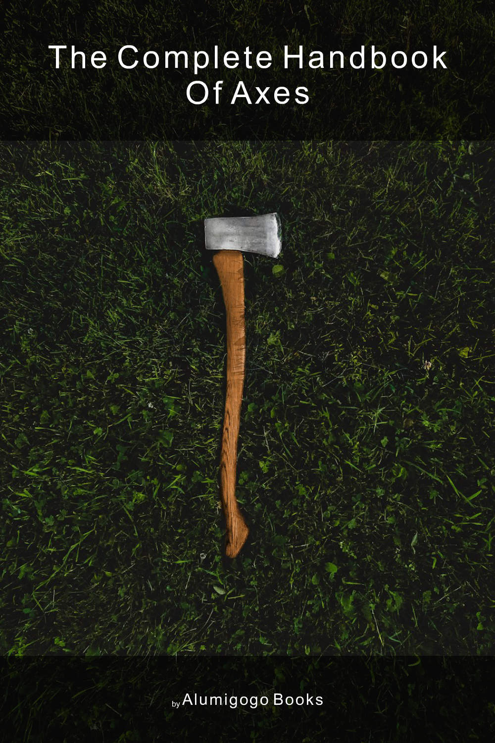 Cover of The Complete Handbook of Axes
