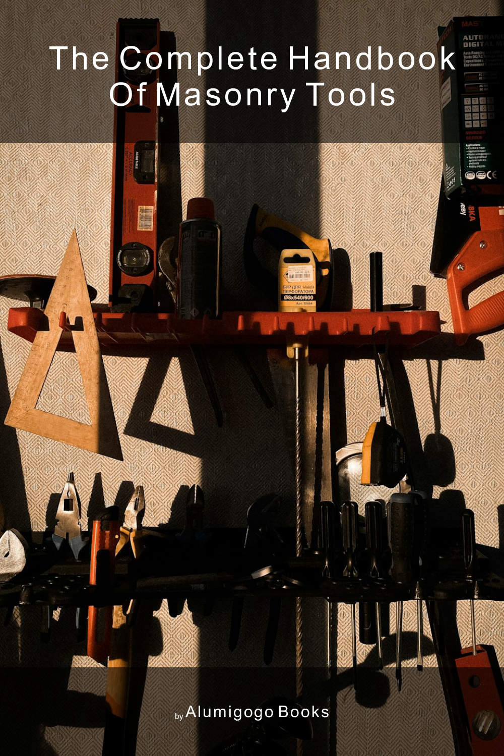Cover of The Complete Handbook of Masonry Tools