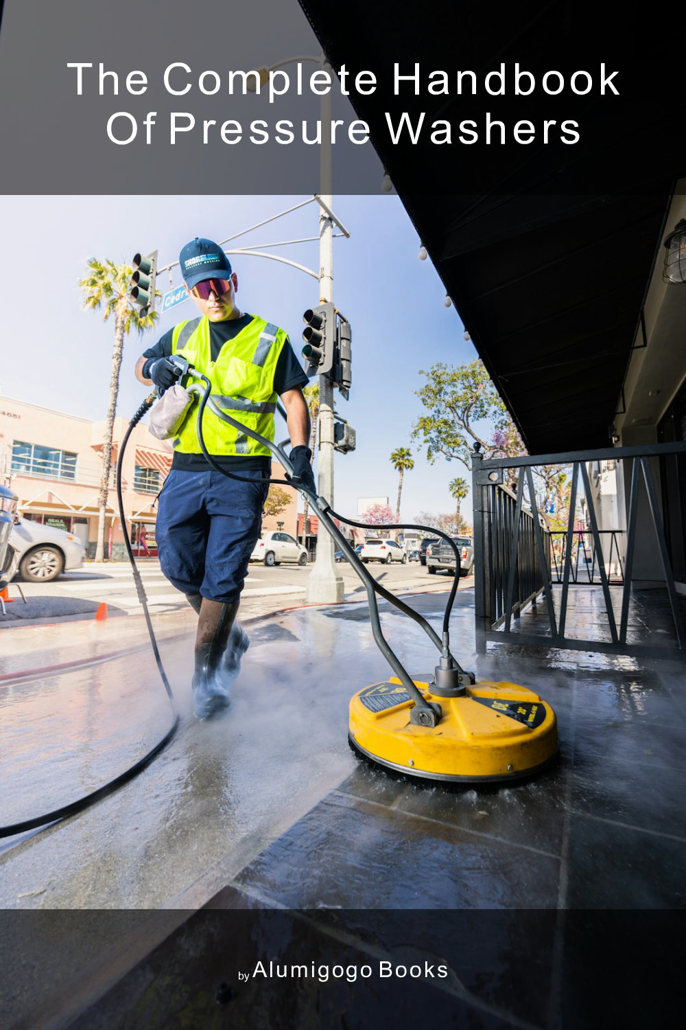 Cover of The Complete Handbook of Pressure Washers