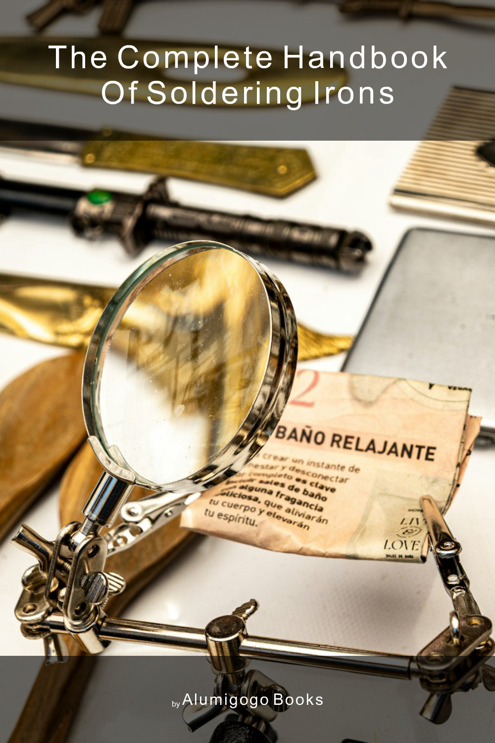 Cover of The Complete Handbook of Soldering Irons