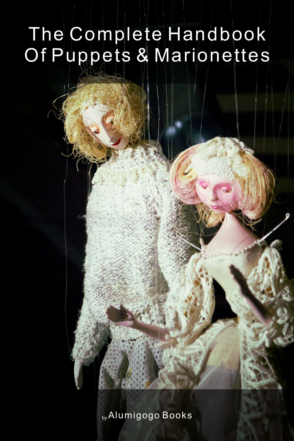 Cover of The Complete Handbook of Puppets & Marionettes