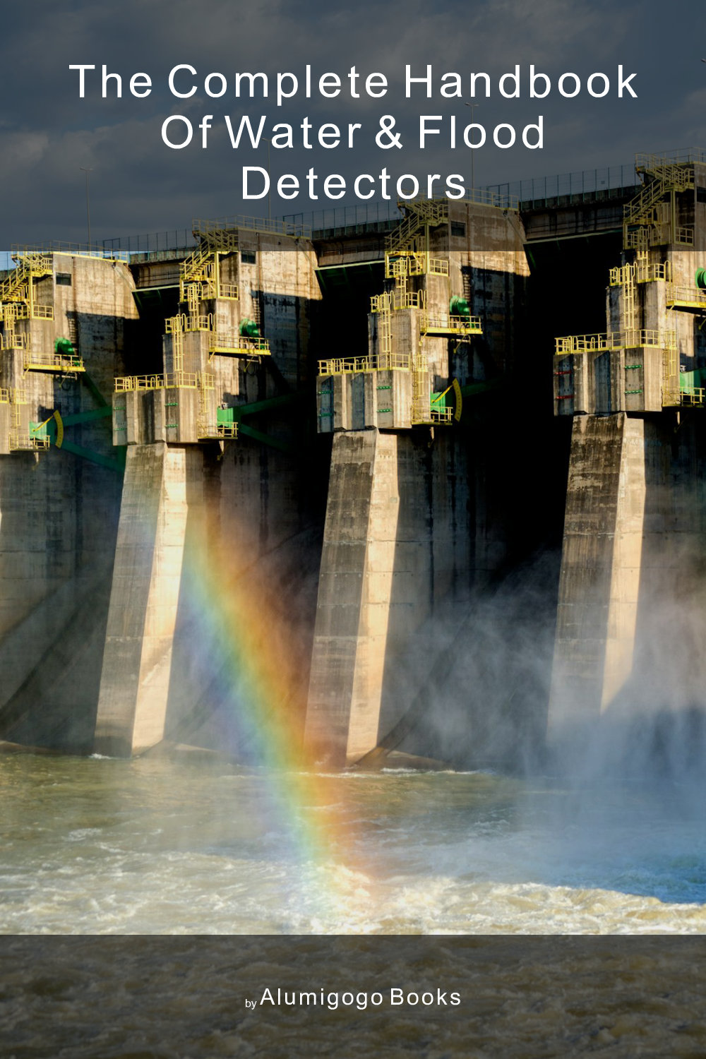Cover of The Complete Handbook of Water & Flood Detectors