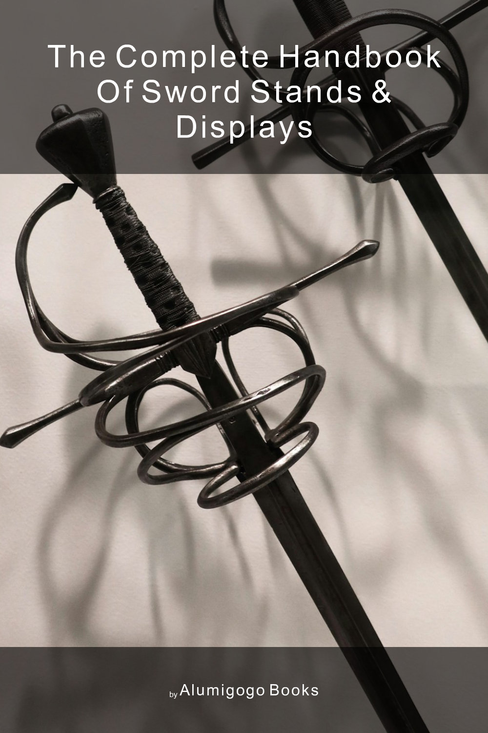 Cover of The Complete Handbook of Sword Stands & Displays