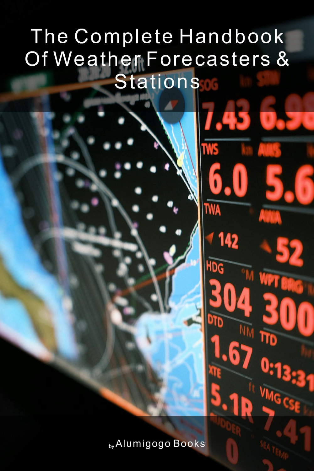 Cover of The Complete Handbook of Weather Forecasters & Stations