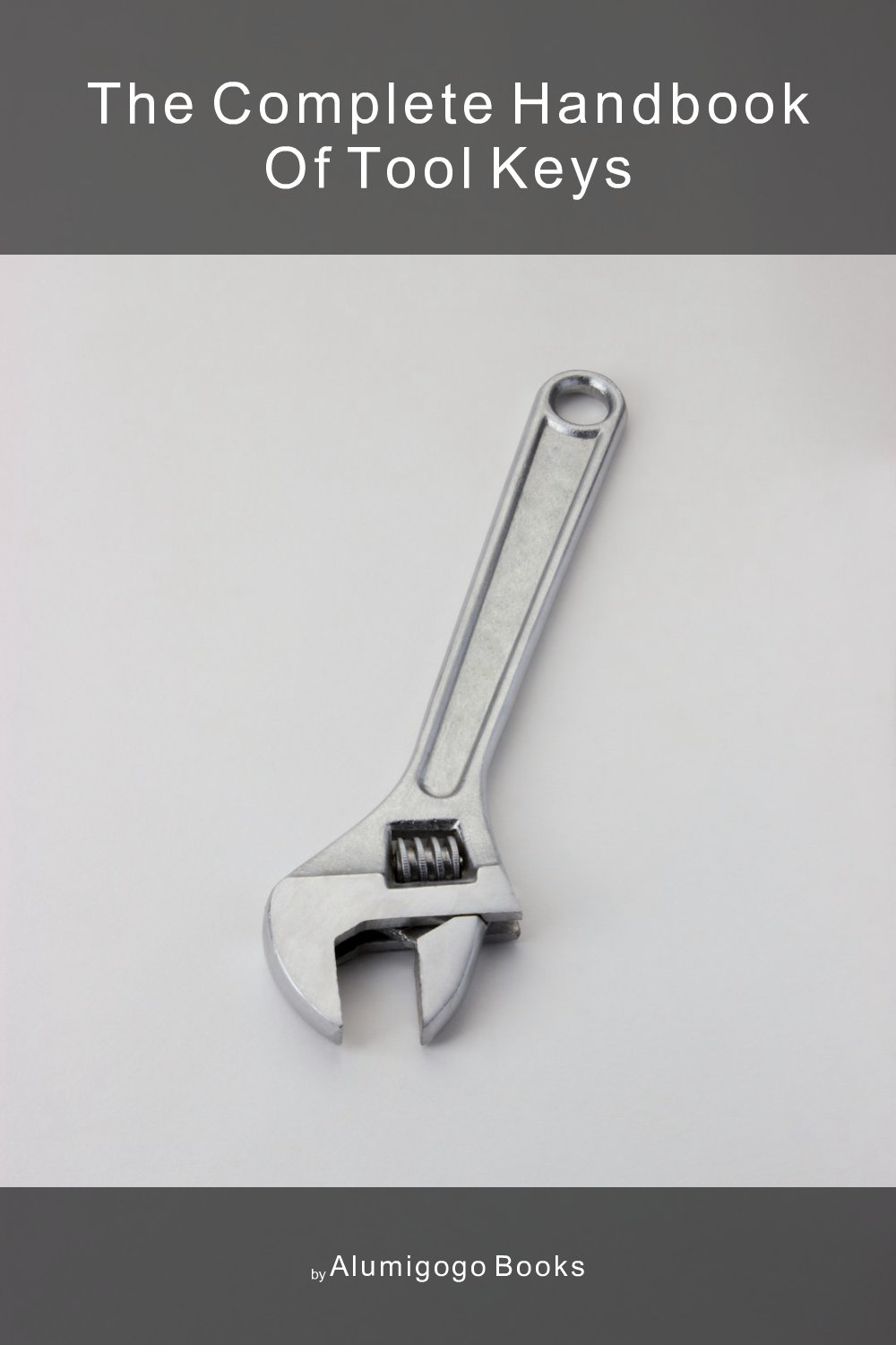 Cover of The Complete Handbook of Tool Keys