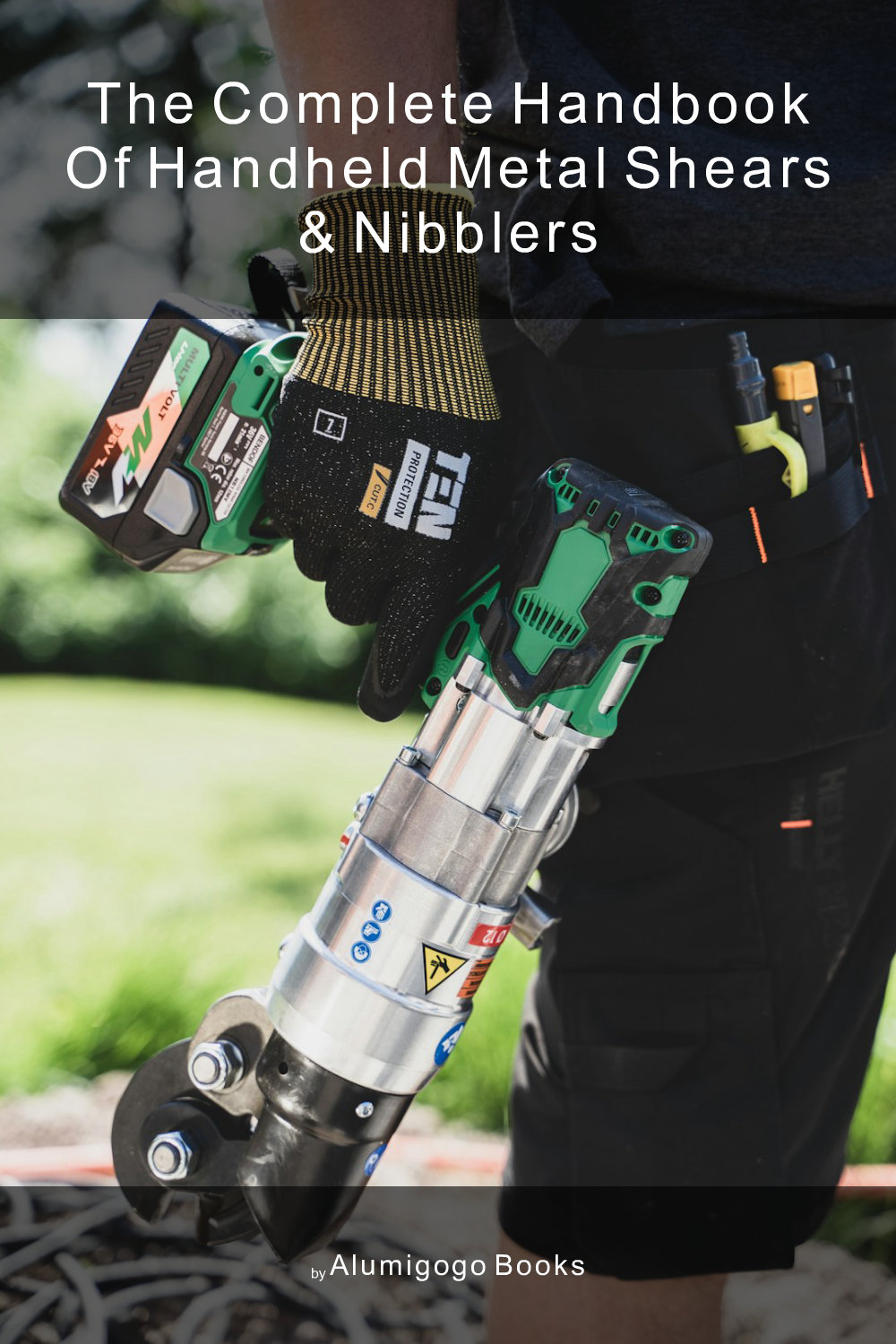 Cover of The Complete Handbook of Handheld Metal Shears & Nibblers