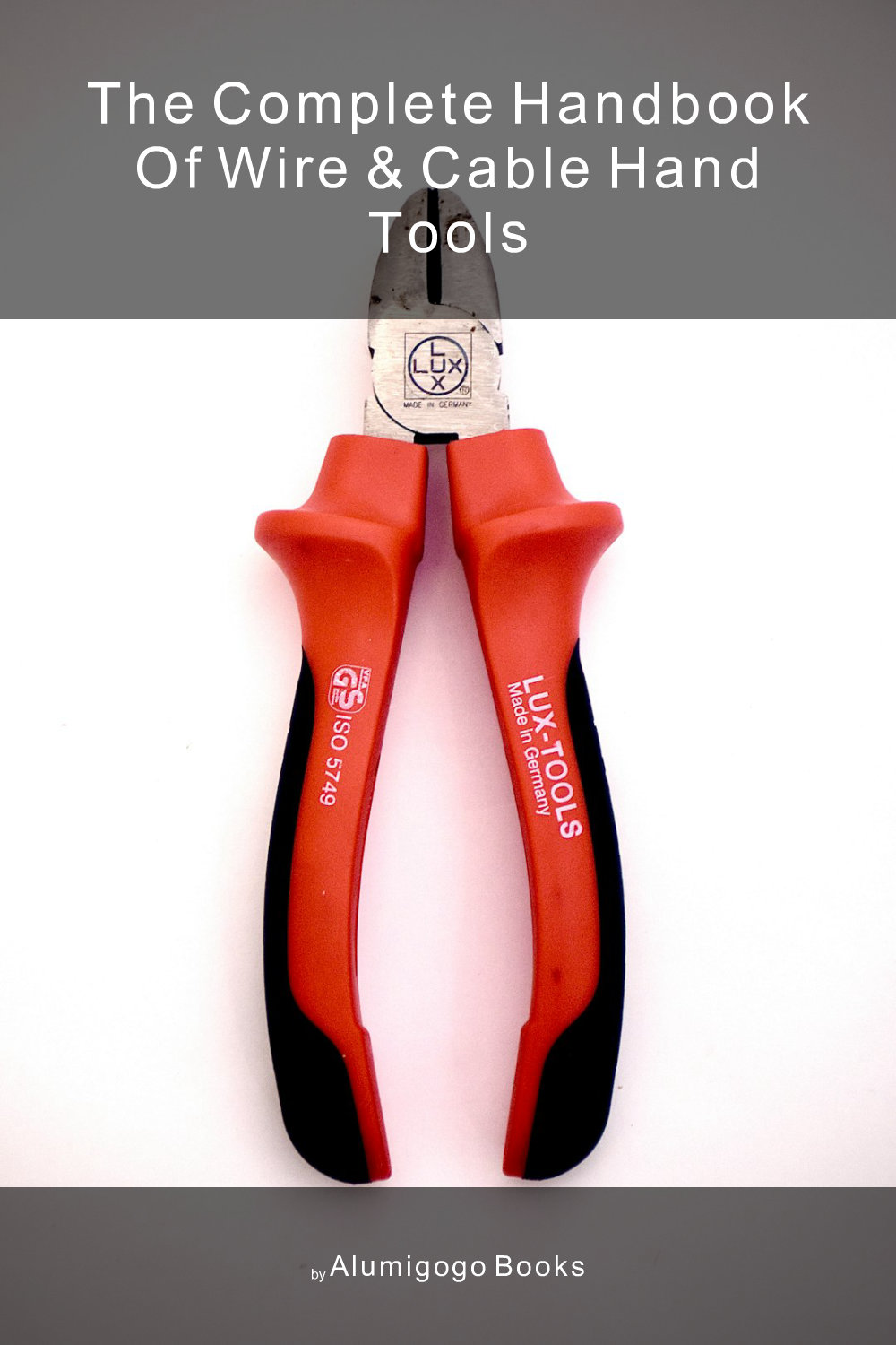 Cover of The Complete Handbook of Wire & Cable Hand Tools