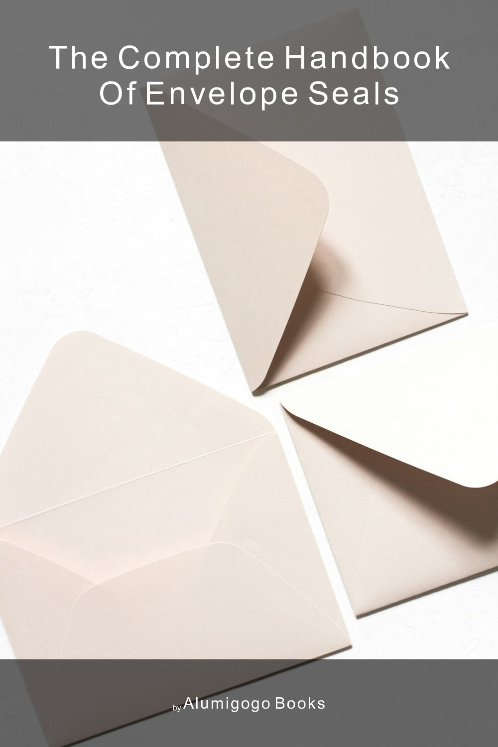 Cover of The Complete Handbook of Envelope Seals