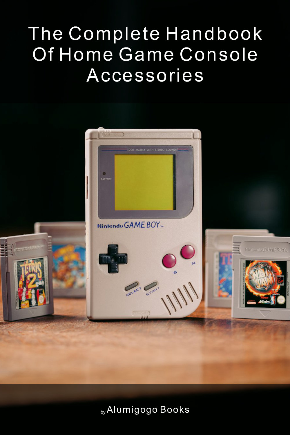 Cover of The Complete Handbook of Home Game Console Accessories
