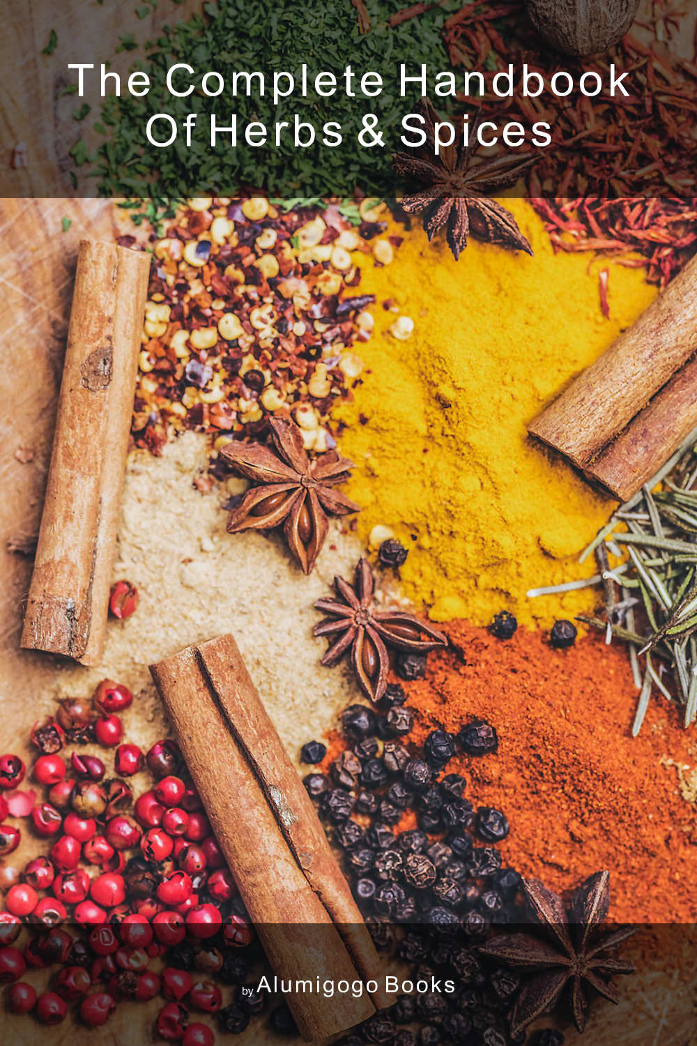 Cover of The Complete Handbook of Herbs & Spices