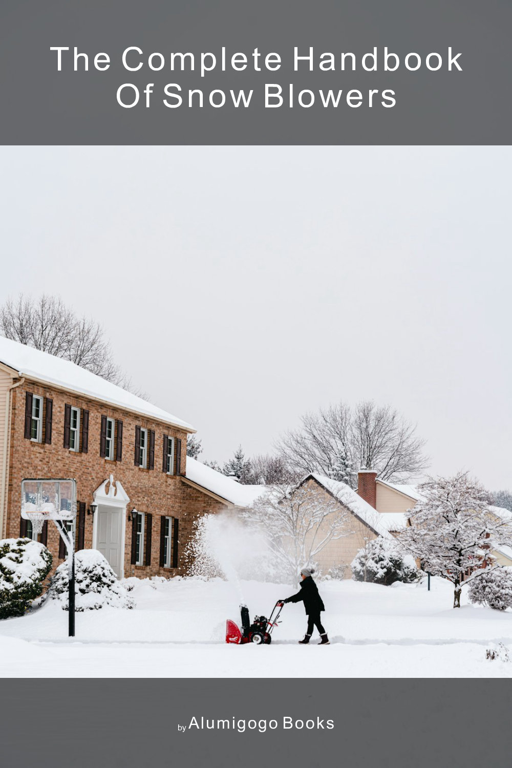 Cover of The Complete Handbook of Snow Blowers