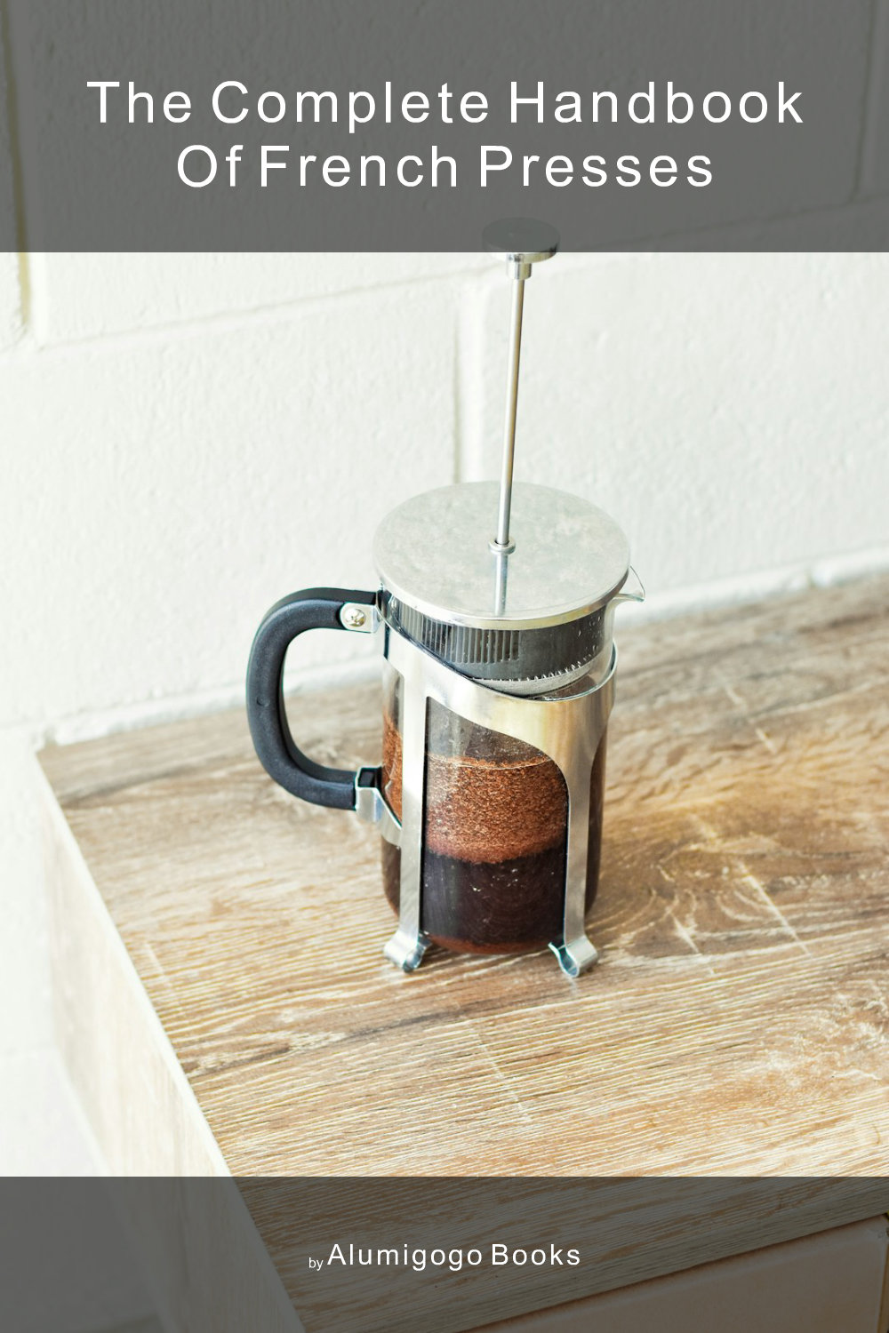Cover of The Complete Handbook of French Presses