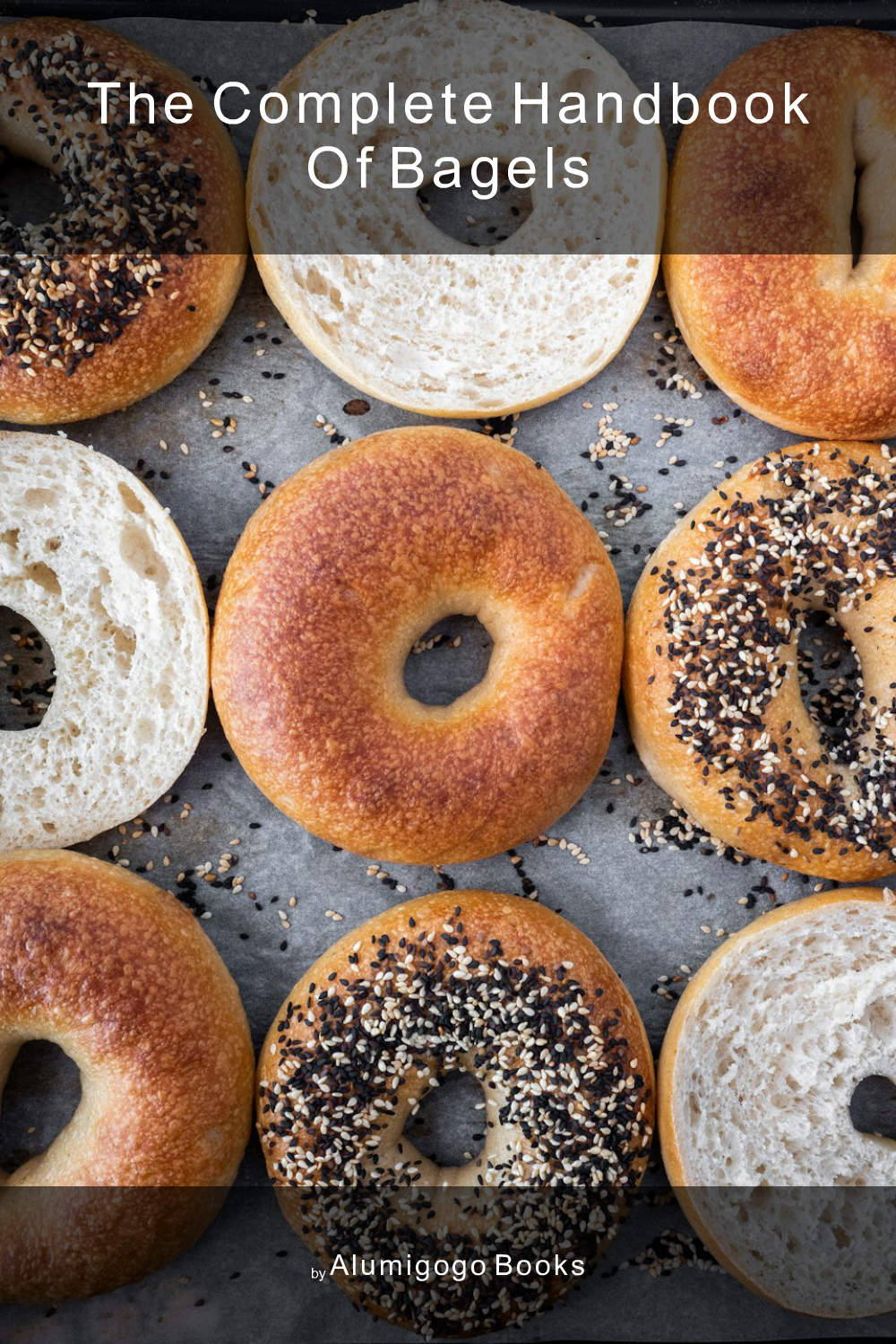Cover of The Complete Handbook of Bagels