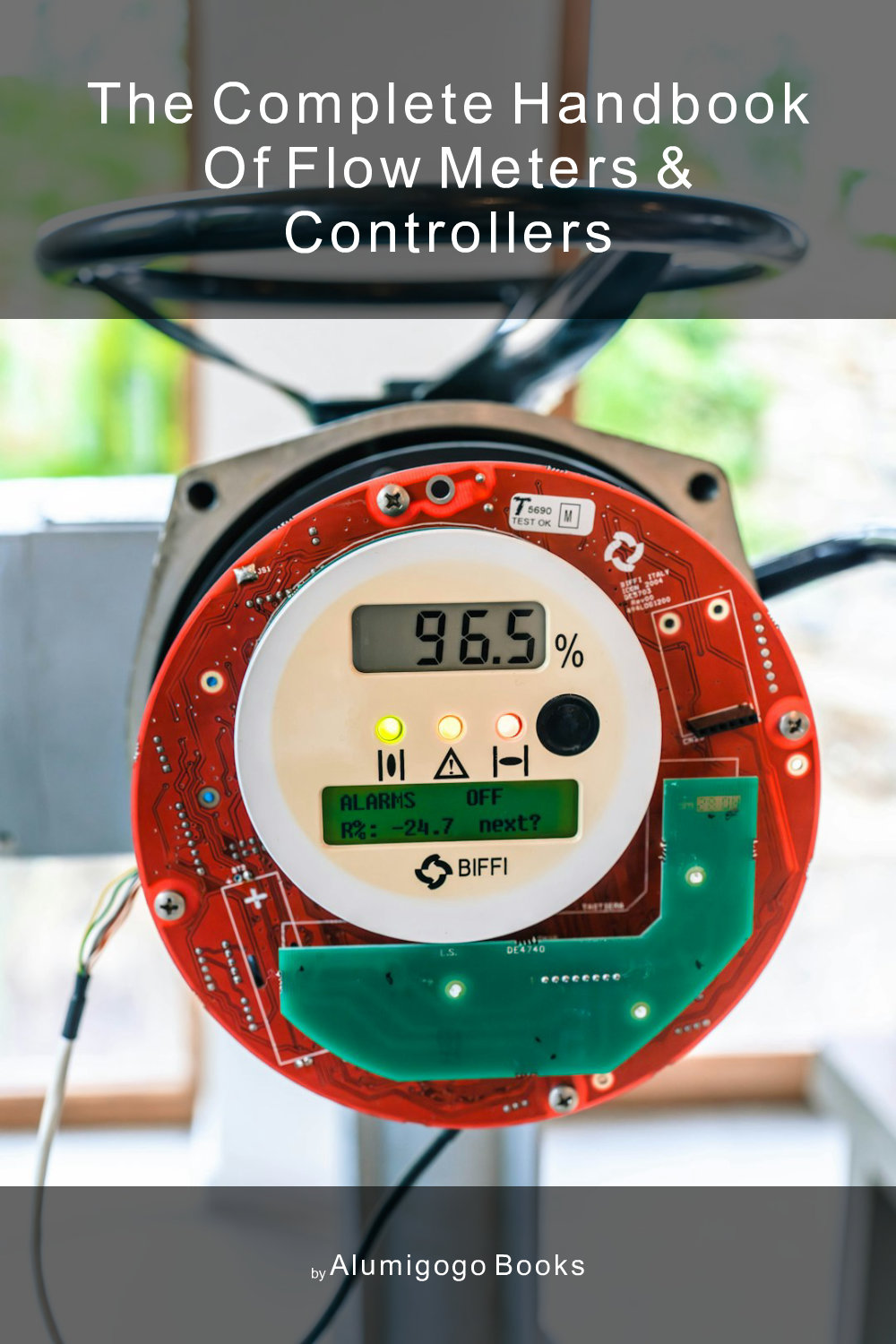 Cover of The Complete Handbook of Flow Meters & Controllers