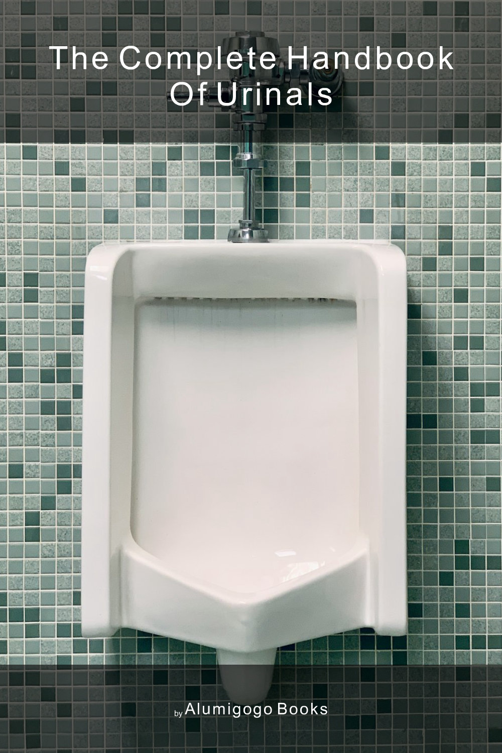 Cover of The Complete Handbook of Urinals