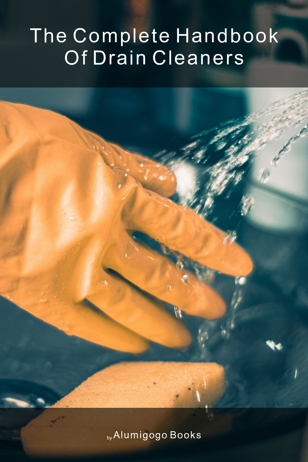 Cover of The Complete Handbook of Drain Cleaners