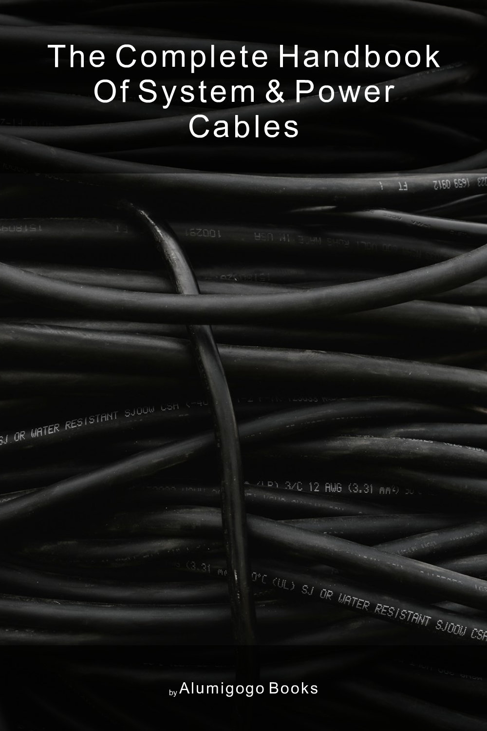 Cover of The Complete Handbook of System & Power Cables