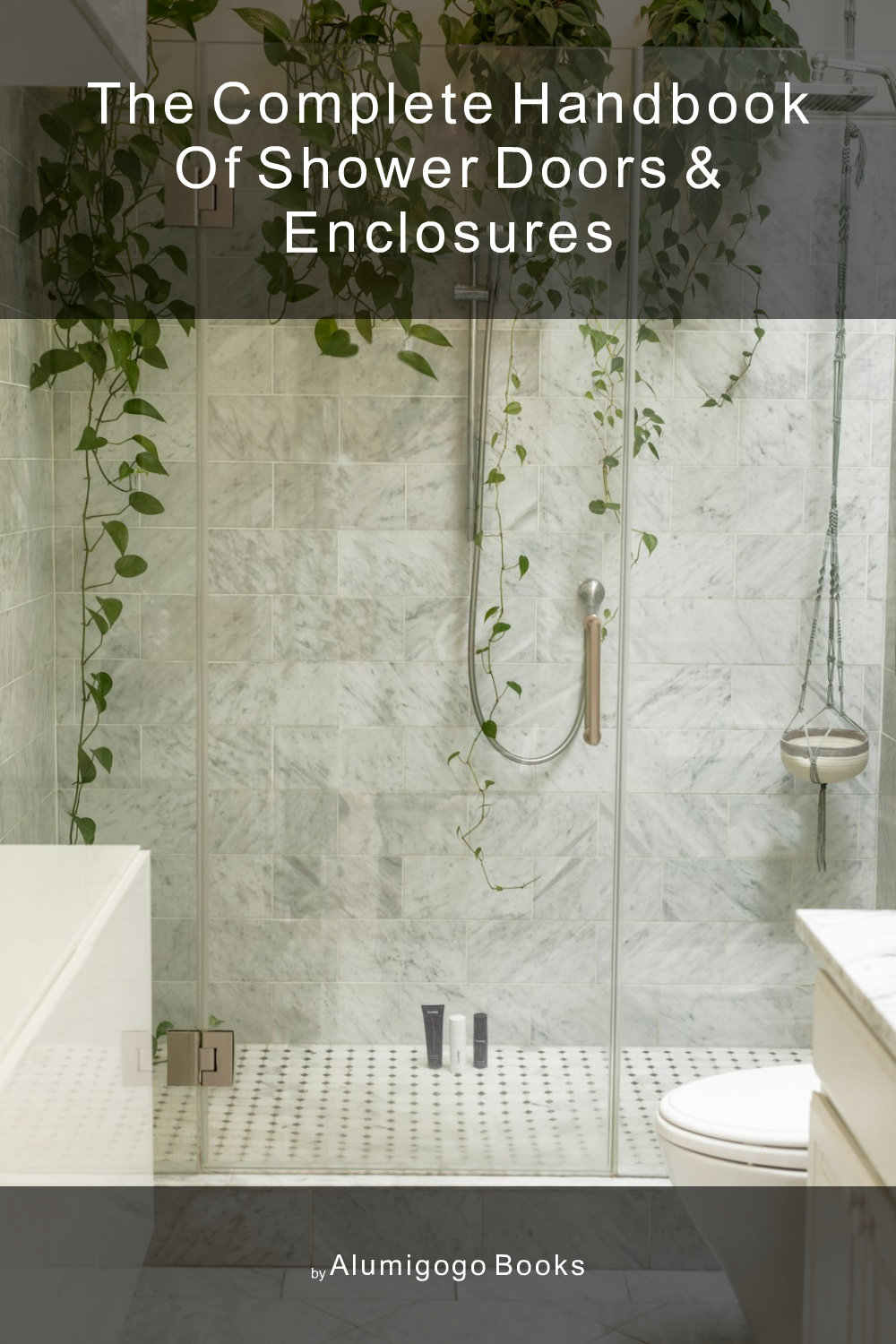 Cover of The Complete Handbook of Shower Doors & Enclosures