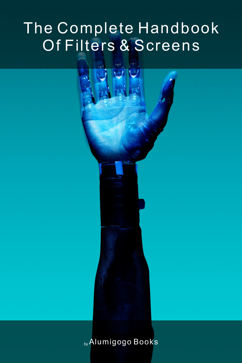 Cover of The Complete Handbook of Filters & Screens