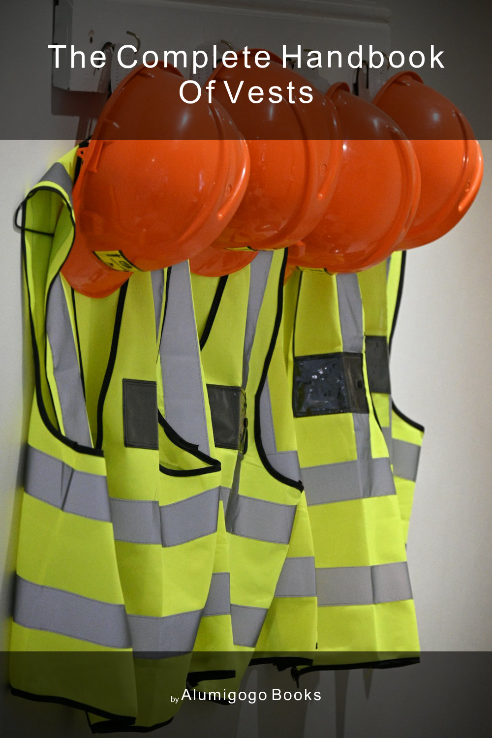 Cover of The Complete Handbook of Vests