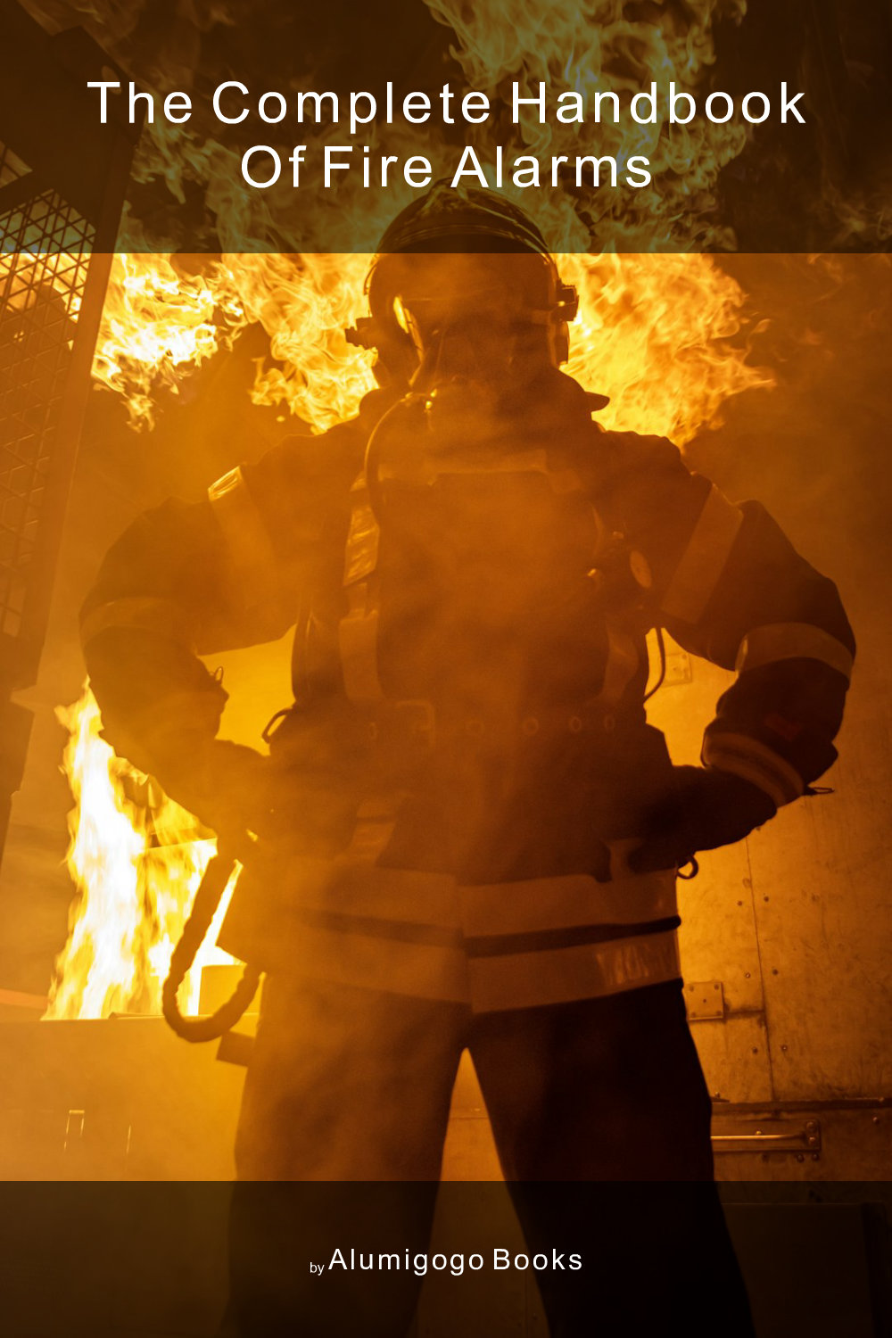 Cover of The Complete Handbook of Fire Alarms