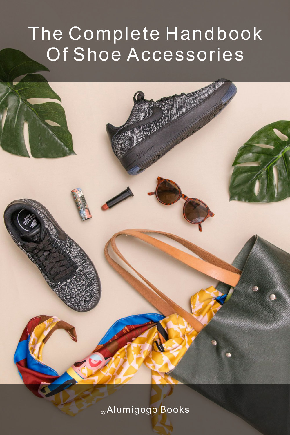 Cover of The Complete Handbook of Shoe Accessories