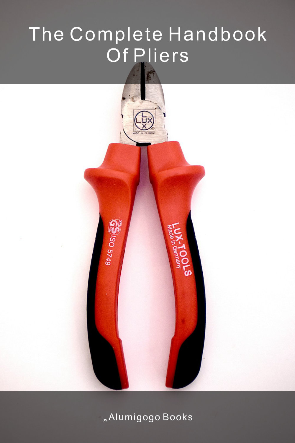 Cover of The Complete Handbook of Pliers