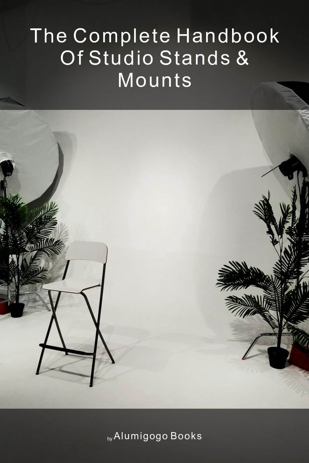 Cover of The Complete Handbook of Studio Stands & Mounts