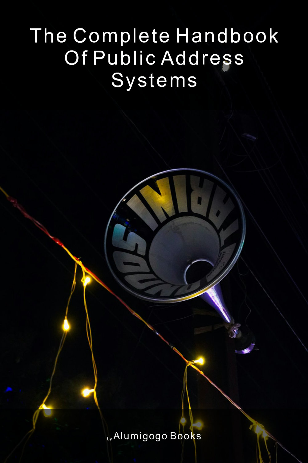 Cover of The Complete Handbook of Public Address Systems