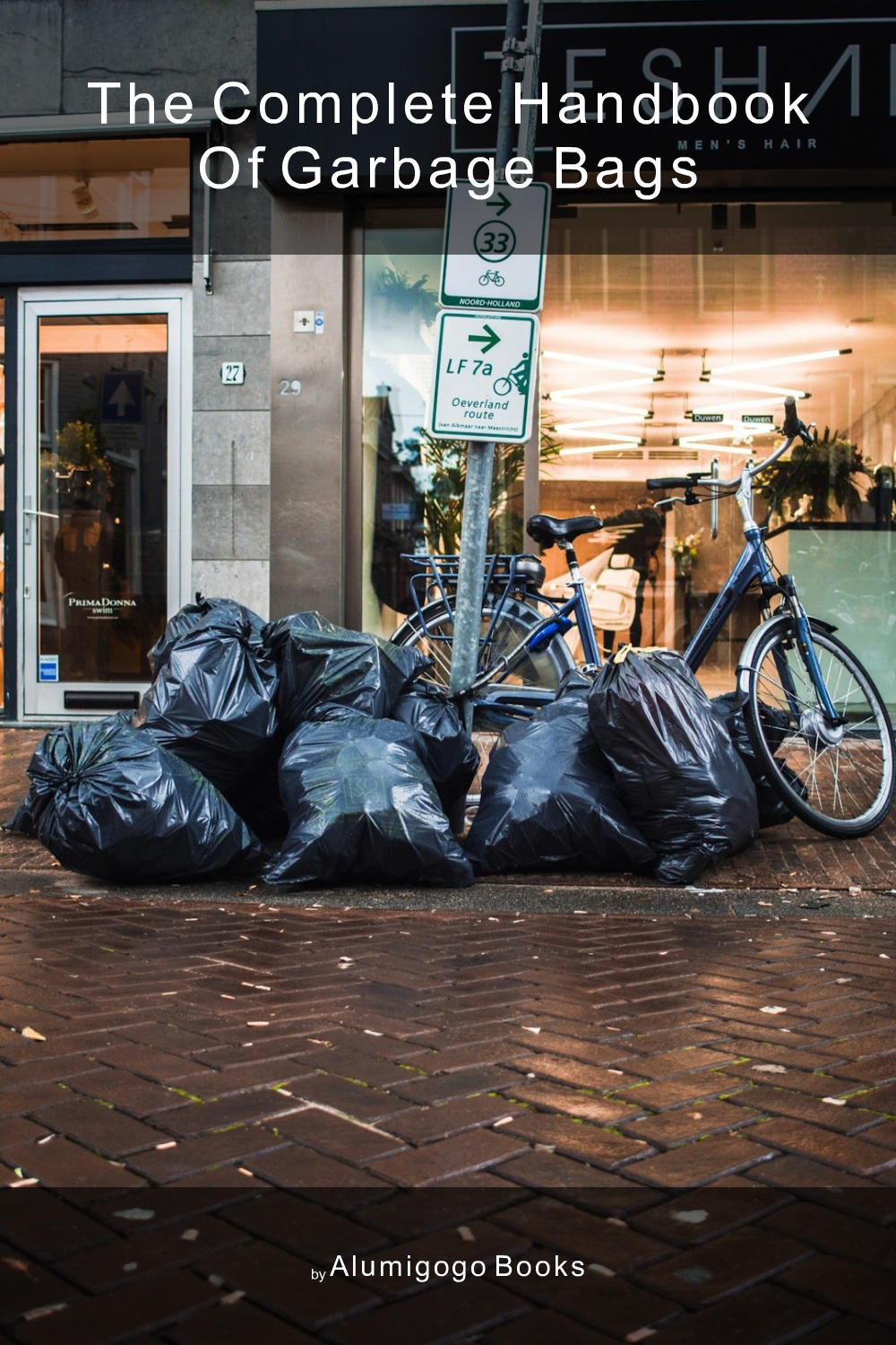 Cover of The Complete Handbook of Garbage Bags