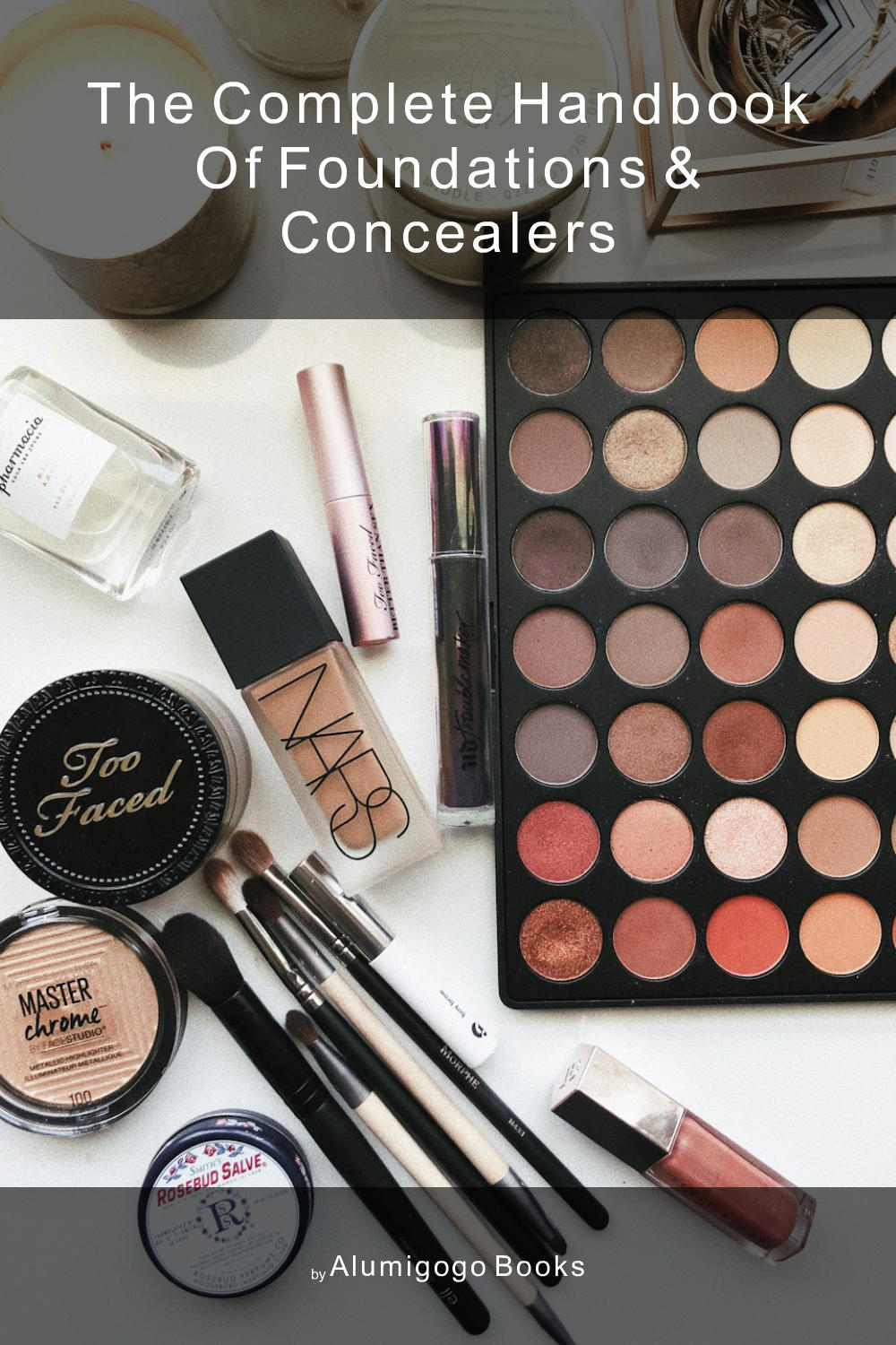 Cover of The Complete Handbook of Foundations & Concealers