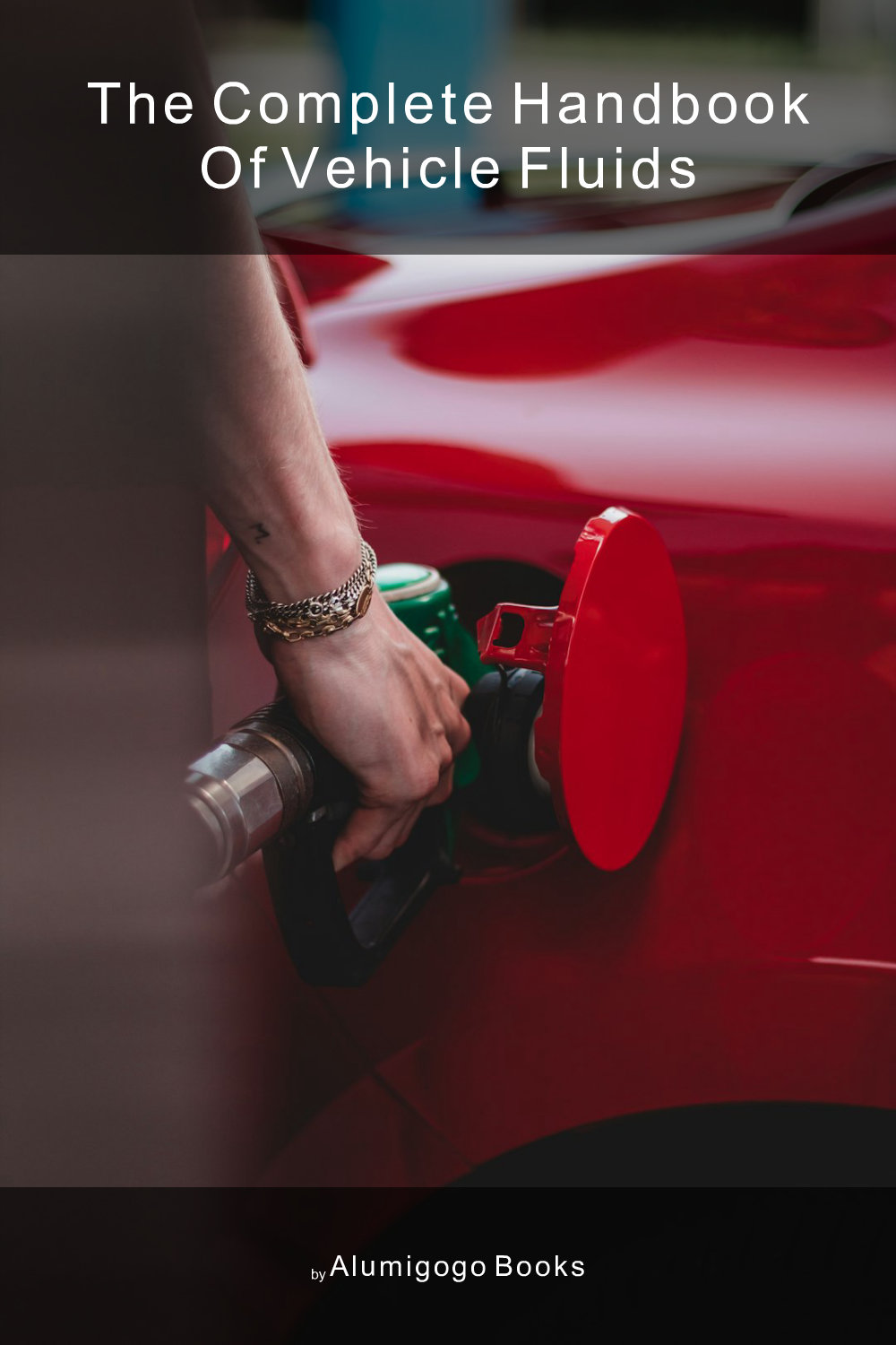 Cover of The Complete Handbook of Vehicle Fluids