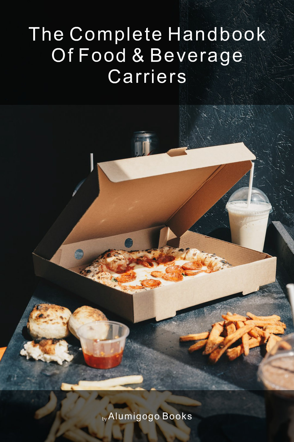 Cover of The Complete Handbook of Food & Beverage Carriers