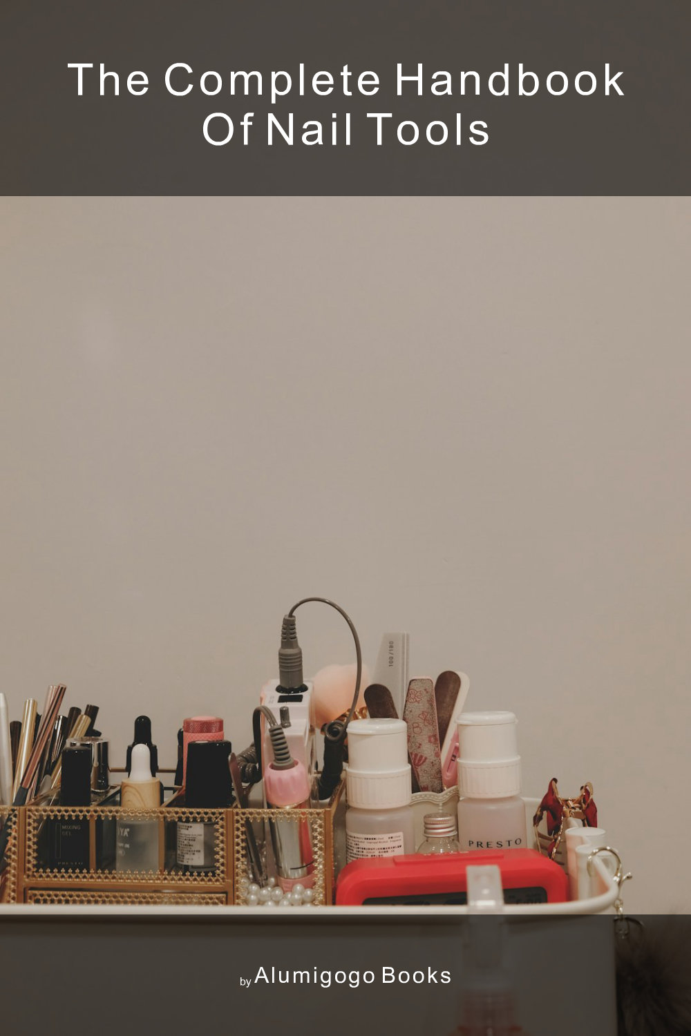 Cover of The Complete Handbook of Nail Tools