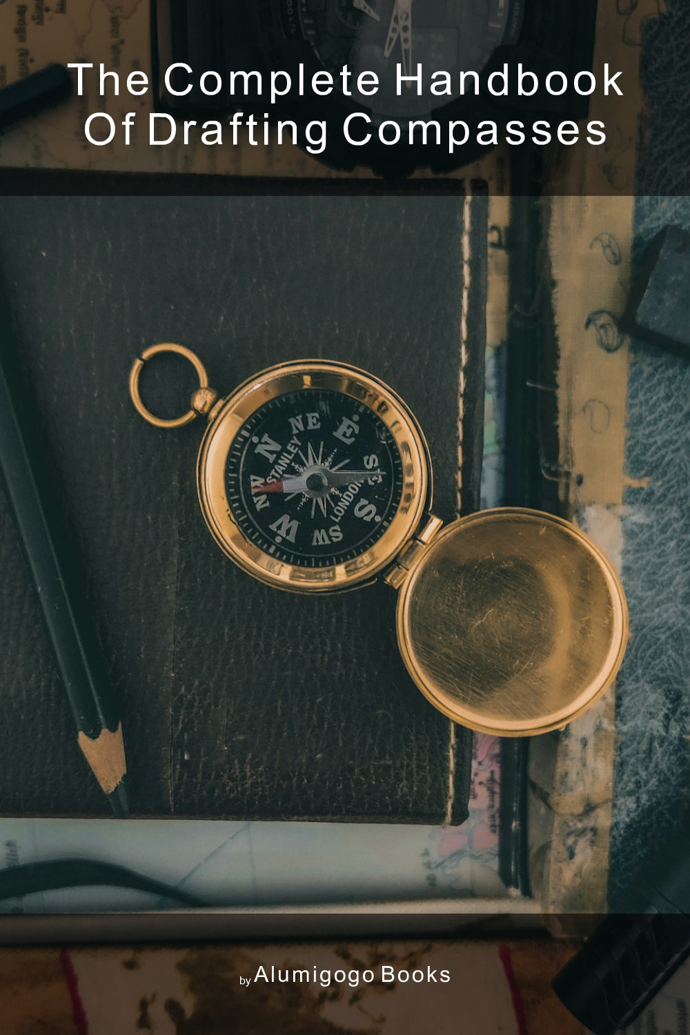 Cover of The Complete Handbook of Drafting Compasses