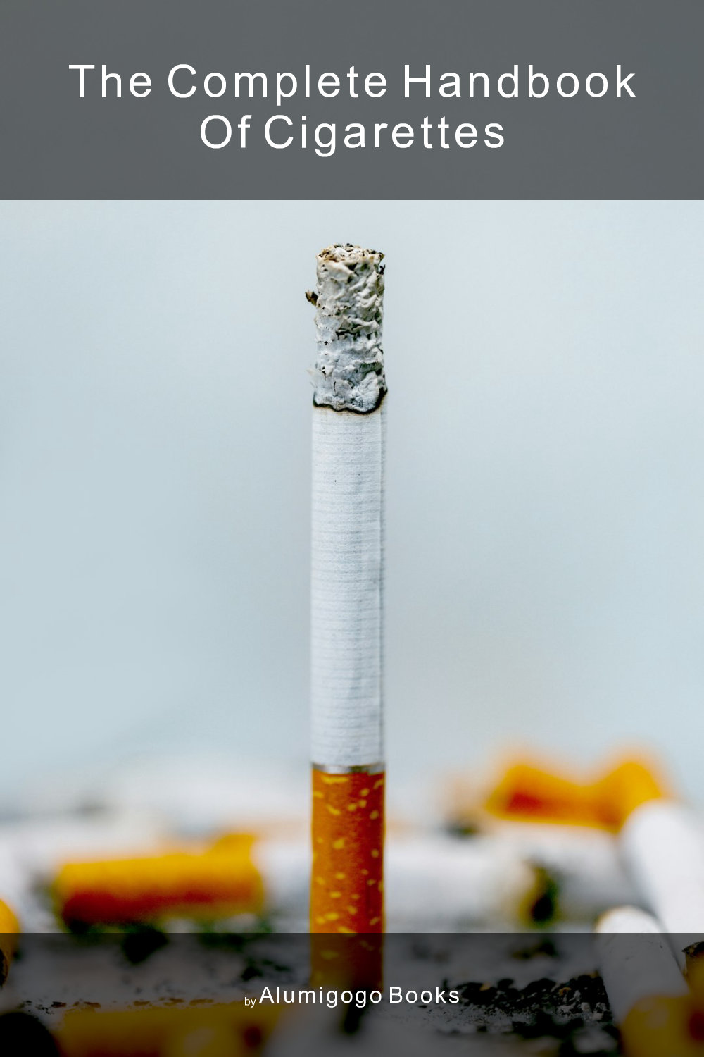 Cover of The Complete Handbook of Cigarettes