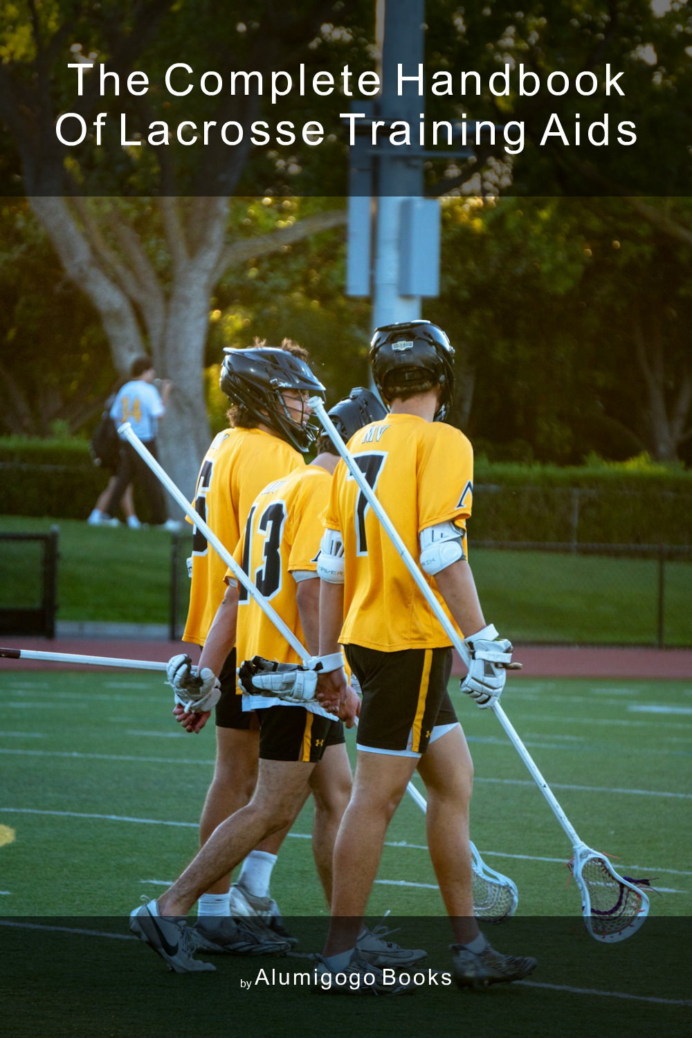 Cover of The Complete Handbook of Lacrosse Training Aids