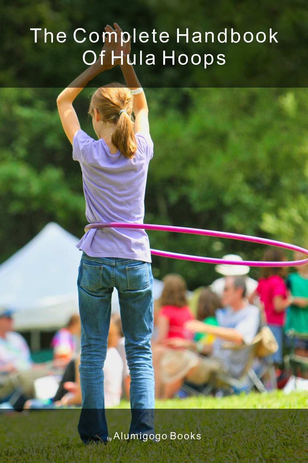 Cover of The Complete Handbook of Hula Hoops
