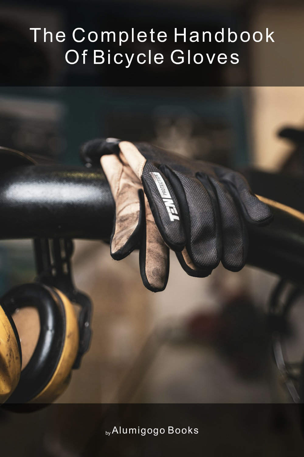 Cover of The Complete Handbook of Bicycle Gloves